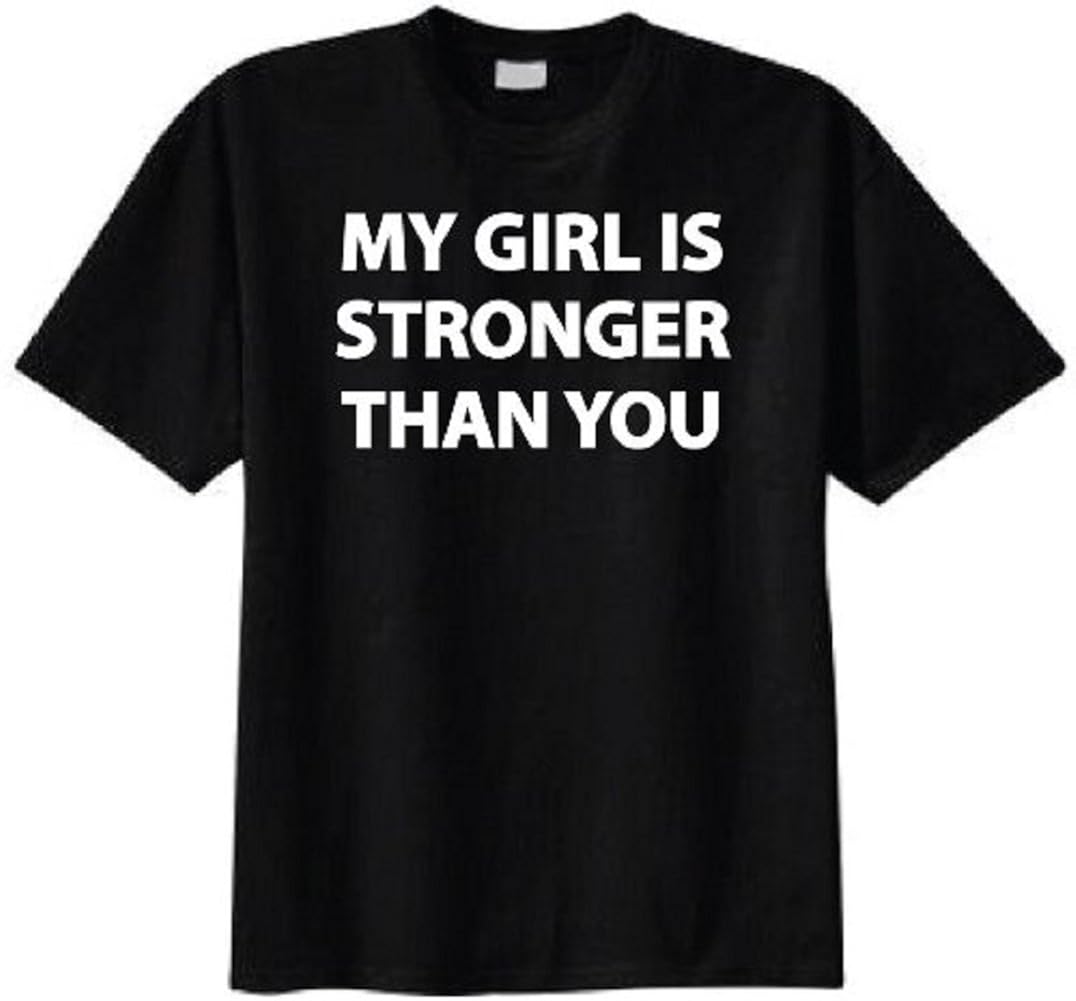 My Girl Is Stronger Than You T Shirt 5984 Jznovelty