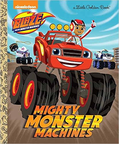 Blaze and the Monster Machines: A Mighty Monster Machines Little Golden Book