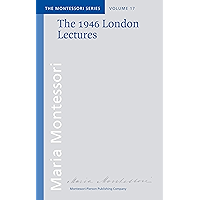 The 1946 London Lectures (Montessori series Book 17) book cover The 1946 London Lectures (Montessori series Book 17) book cover