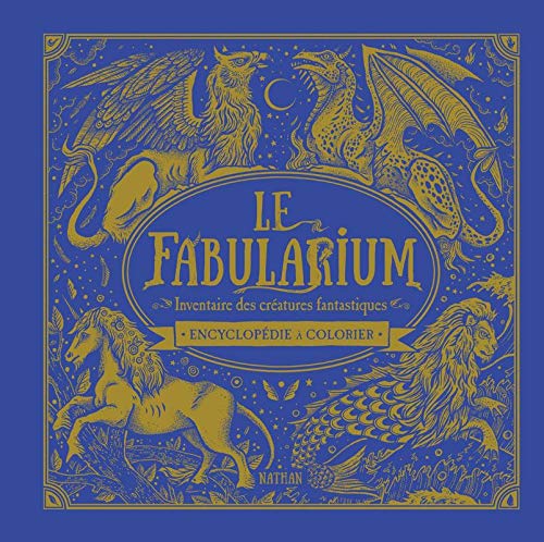 Le fabularium, inventaire des créatures fantastiques : Encyclopédie à colorier by Jack Clucas