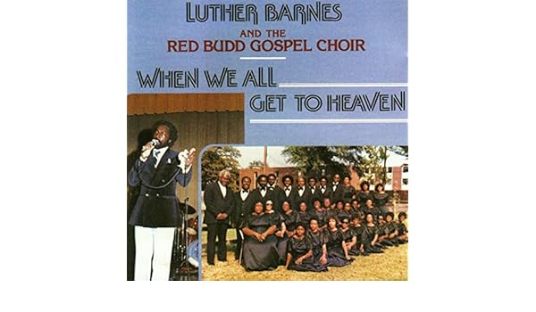 Song Of Praise By Luther Barnes The Red Budd Gospel Choir On