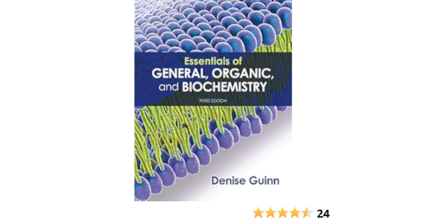  Essentials Of General Anic And Biochemistry 9781319079444 Guinn Denise Books