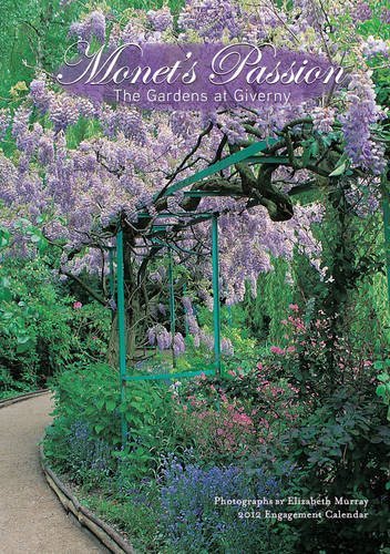 Monet's Passion: The Gardens at Giverny 2012 Engagement Calendar by Elizabeth Murray (2011-08-10) by (Calendar)