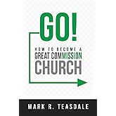Go: How to Become a Great Commission Church