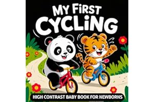 My first Cycling Baby Book: High Contrast for Newborns 0-12 Months, Black and White Sport Images about Bikes Designed to Stim