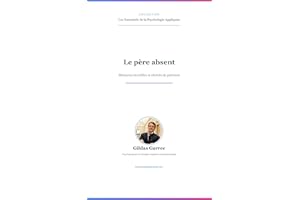 Le père absent : Blessures invisibles et chemin de guérison (Les Essentiels de la Psychologie Appliquée) (French Edition)