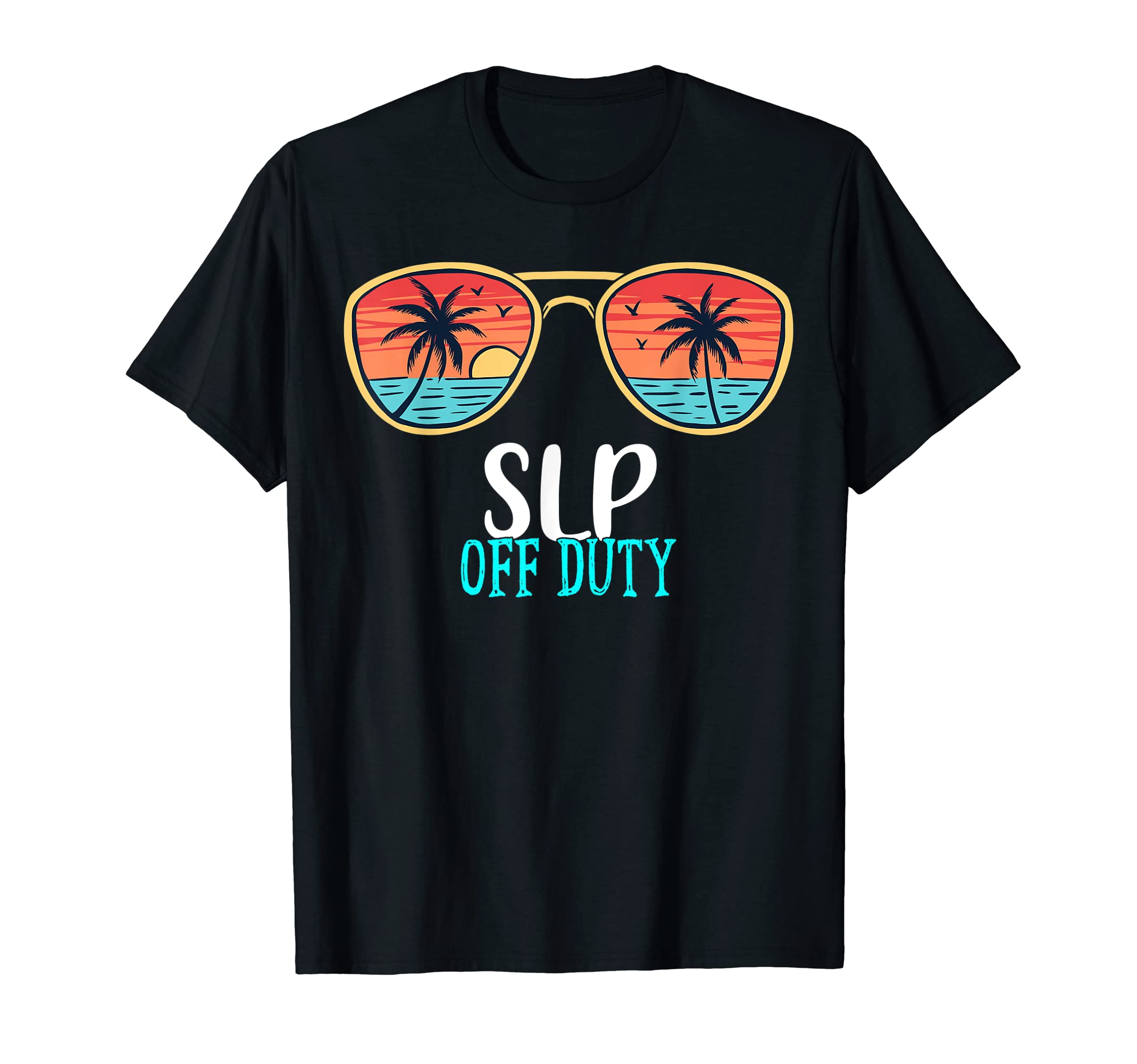 SLP Off Duty Happy Last Day Of School Summer 2021 T-Shirt