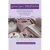 Unlock Your Full Potential: The Ultimate Guide to Overcoming Obstacles and Finding Your True Strength