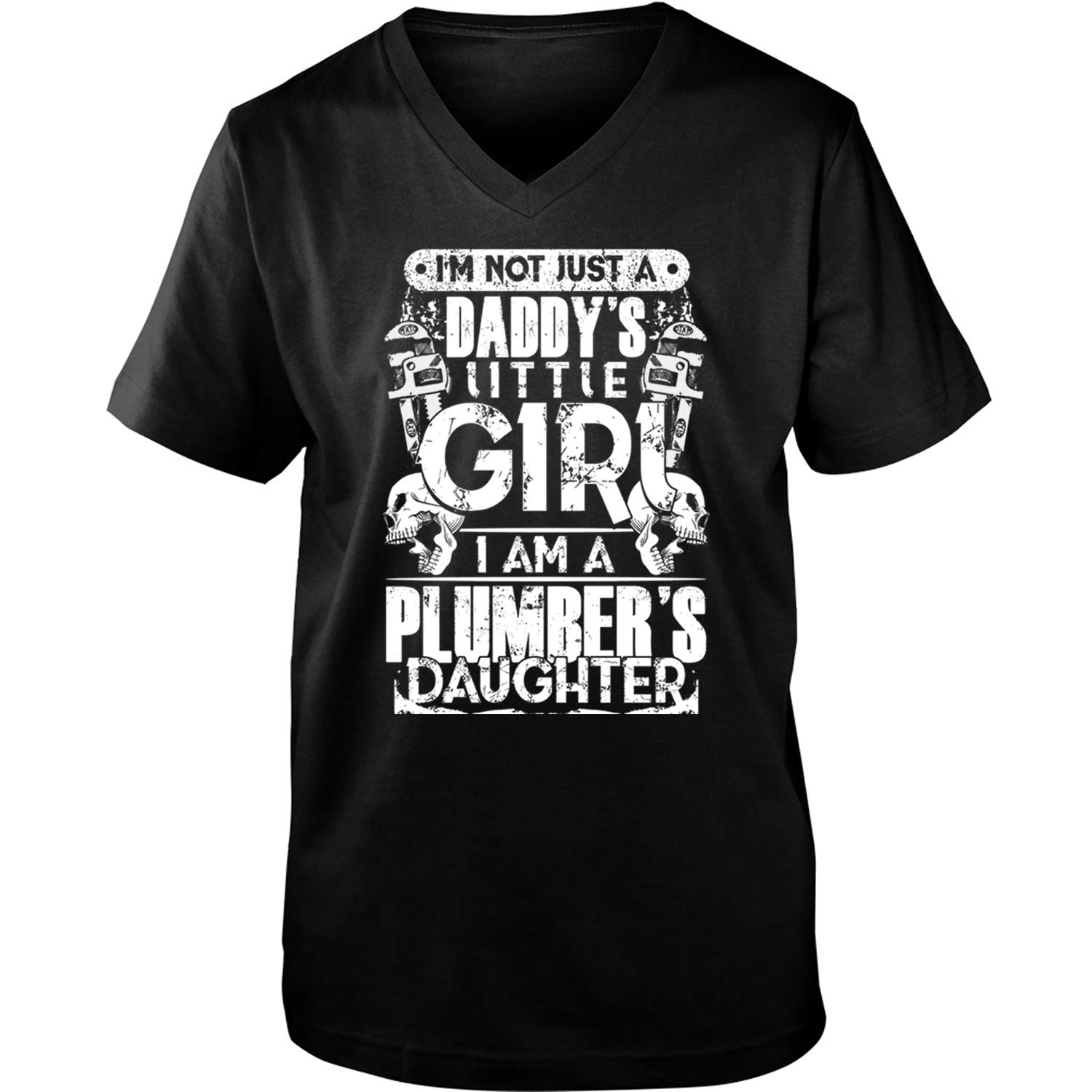 Plumber S Daughter Tee I M Not Just A Daddy S Little Girl T Shirt 2158