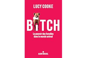 Bitch: Le pouvoir des femelles dans le monde animal (French Edition)