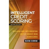 Intelligent Credit Scoring: Building and Implementing Better Credit Risk Scorecards (Wiley and SAS Business Series)