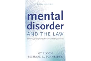Mental Disorder and the Law: A Primer for Legal and Mental Health Professionals