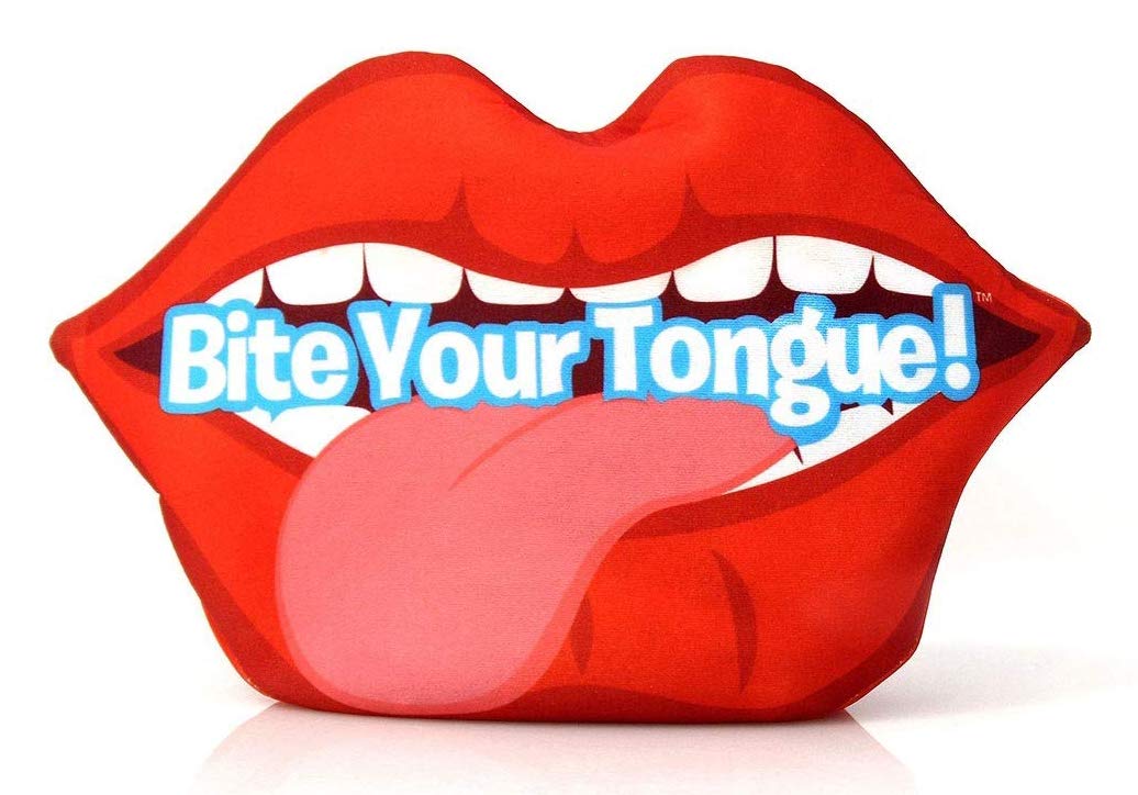 Bite Your Tongue