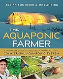 Image de The Aquaponic Farmer: A Complete Guide to Building and Operating a Commercial Aquaponic System