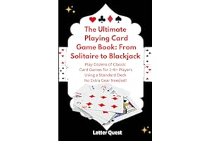 The Ultimate Playing Card Game Book: From Solitaire to Blackjack: Play Dozens of Classic Card Games for 1–6+ Players Using a 
