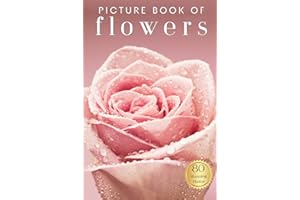 Picture Book of Flowers: 80 Stunning Photos and Facts, for Dementia Patients and Seniors with Alzheimer's