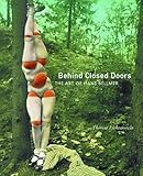 Behind Closed Doors: The Art of Hans Bellmer (The Discovery Series) by Therese Lichtenstein