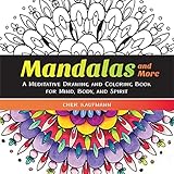 Mandalas and More: A Meditative Drawing and Coloring Book for Mind, Body, and Spirit by Cher Kaufmann