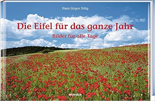 Die Eifel Fur Das Ganze Jahr Bilder Fur Alle Tage Amazon De Sittig Hans Jurgen Bucher