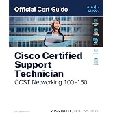 Cisco Certified Support Technician CCST Networking 100-150 Official Cert Guide