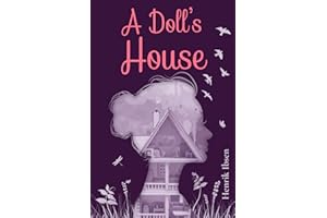 A Doll's House (Annotated): The 1879 Classic Edition