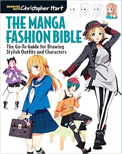 The Manga Fashion Bible: The Go-To Guide for Drawing Stylish Outfits and Characters, by Christopher Hart
