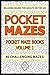 Pocket Mazes: Challenging Mazes: Relaxing Maze Book For Adults On The Go (Pocket Maze Books) (Volume 1) by Maze Books For Adults