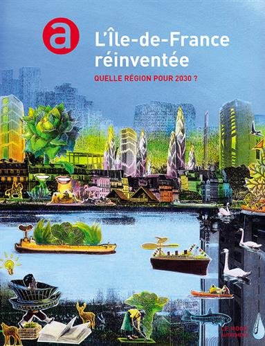 L' Île-de-France réinventée