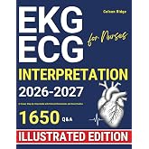ECG | EKG Interpretation for Nurses: A Visual, Step-by-Step Guide with Clinical Illustrations and Case Studies