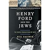 Henry Ford and the Jews: The Mass Production Of Hate