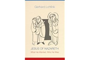 Jesus of Nazareth: What He Wanted, Who He Was