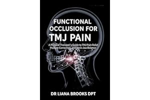 Functional Occlusion for TMJ Pain: A Physical Therapist’s Guide to TMJ Pain Relief, Posture Correction, and Neck–Jaw Balance