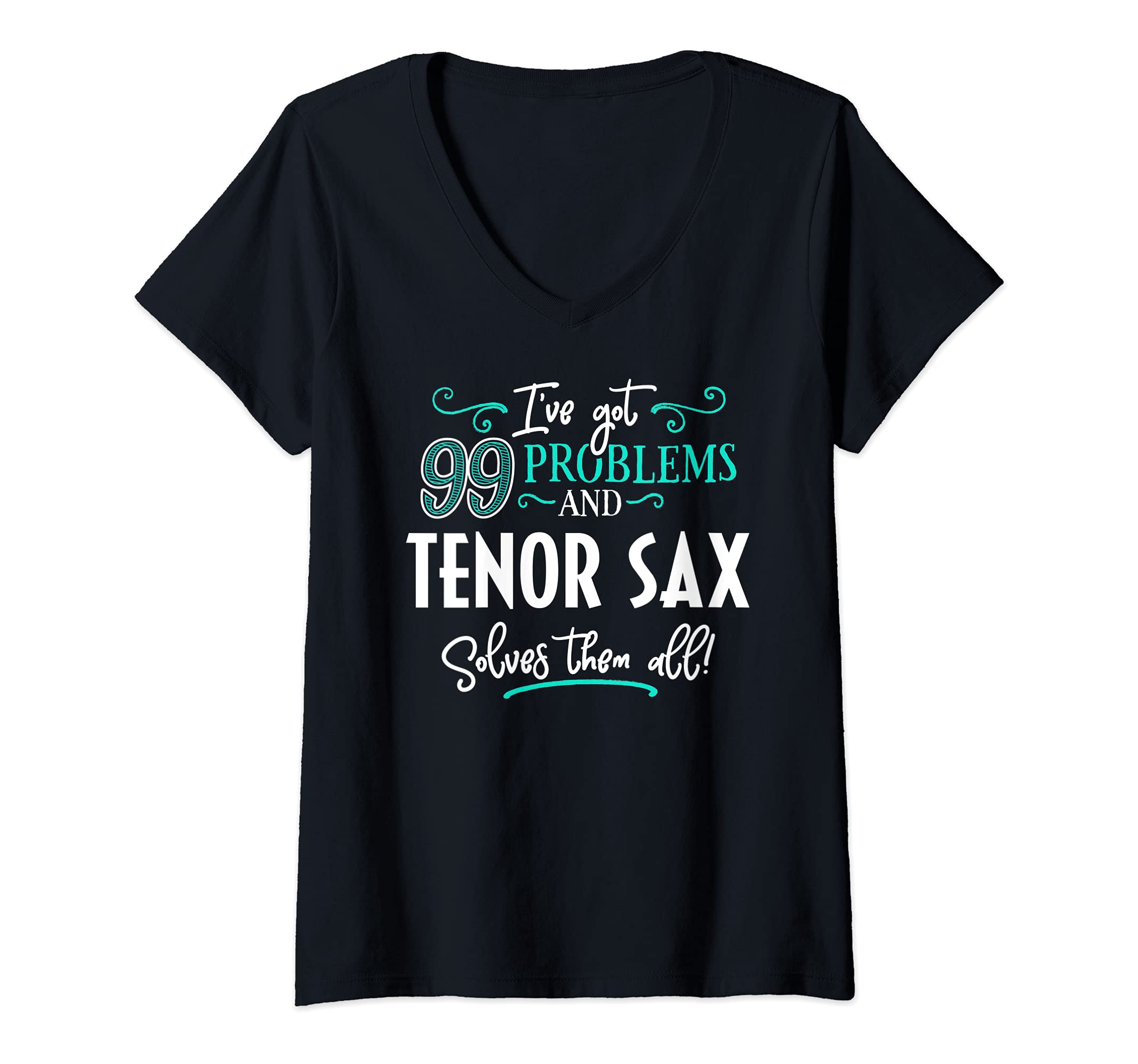 Womens Tenor Sax Design Gift - Tenor Sax Solves Them All! V-Neck T-Shirt