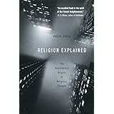 Religion Explained: The Evolutionary Origins of Religious Thought