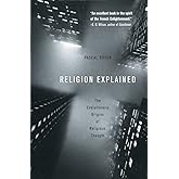 Religion Explained: The Evolutionary Origins of Religious Thought