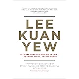 Lee Kuan Yew: The Grand Master's Insights on China, the United States, and the World (Belfer Center Studies in International