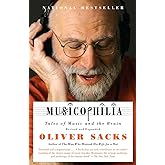 Musicophilia: Tales of Music and the Brain, Revised and Expanded Edition