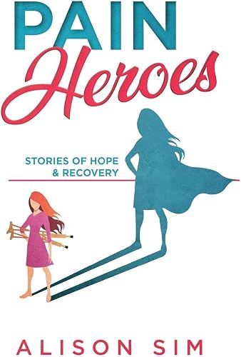 Download Pain Heroes: Stories of Hope and Recovery PDF