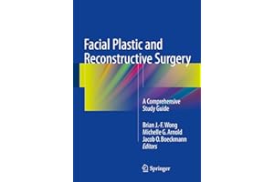 Facial Plastic and Reconstructive Surgery: A Comprehensive Study Guide