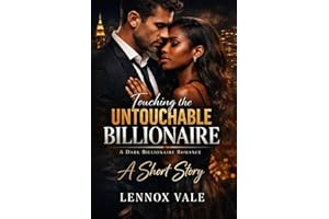 Touching the Untouchable Billionaire: A Dark Billionaire Romance