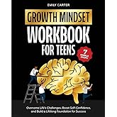 Growth Mindset for Teens Workbook: 7 Simple Steps to Overcome Life’s Challenges, Boost Self-Confidence, and Build a Lifelong Foundation for Success (Life Skill Handbooks)