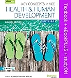 KEY CONCEPTS IN VCE HEALTH AND HUMAN DEVELOPMENT UNITS 1 & 2 4E & EBOOKPLUS + STUDYON VCE HEALTH AND HUMAN DEVELOPMENT UNITS 1 AND 2