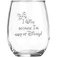 I Wine because I'm NOT at Disney - Minnie Mouse Inspired Gift - 15 oz Stemless Wine Glass - Best Friend Mom - Adult Birthday 