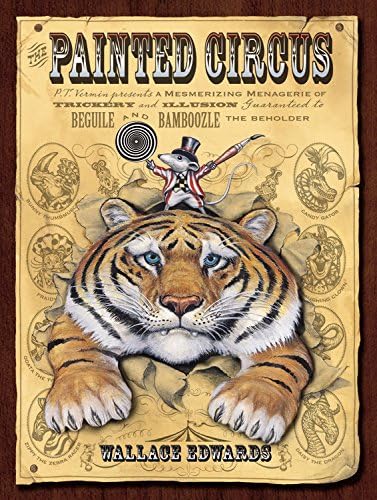 Painted Circus, The: P.T. Vermin Presents a Mesmerizing Menagerie...