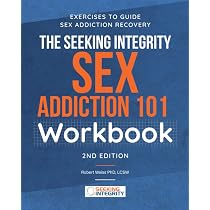 The Seeking Integrity Porn Addiction Workbook: A Guide for ...