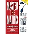 Master the Matrix: 7 Essentials for Getting Things Done in Complex Organizations (Cross-Functional Collaboration)
