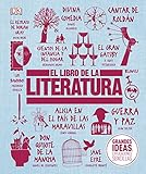 El Libro de la Literatura (Big Ideas) (Spanish Edition) by