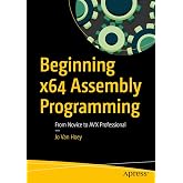 Beginning x64 Assembly Programming: From Novice to AVX Professional