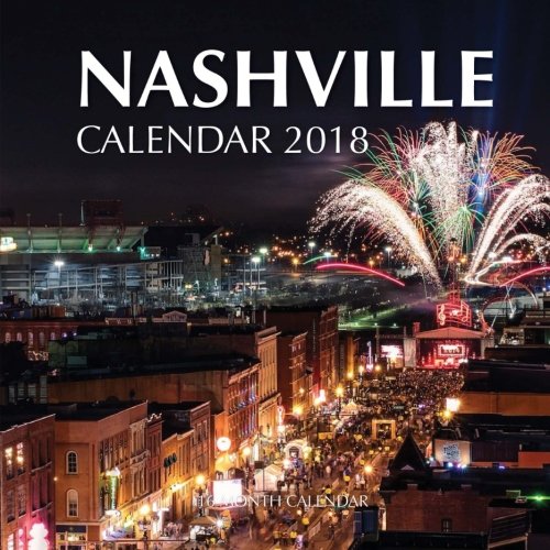 Nashville Calendar 2018: 16 Month Calendar by Paul Jenson