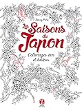 Les saisons du Japon : Coloriages zen et haïkus by 